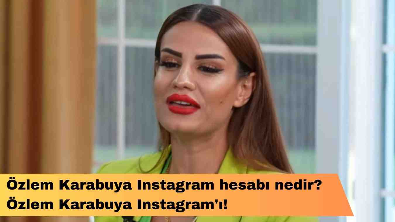 Özlem Karabuya Instagram hesabı