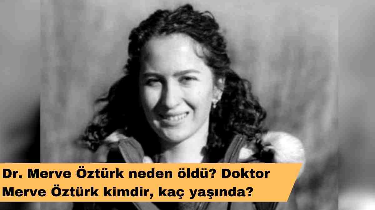 Dr. Merve Öztürk neden öldü