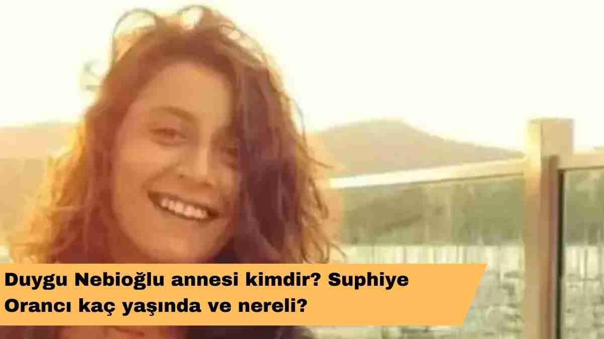 Duygu Nebioğlu annesi kimdir