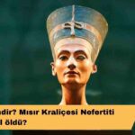 Nefertiti kimdir