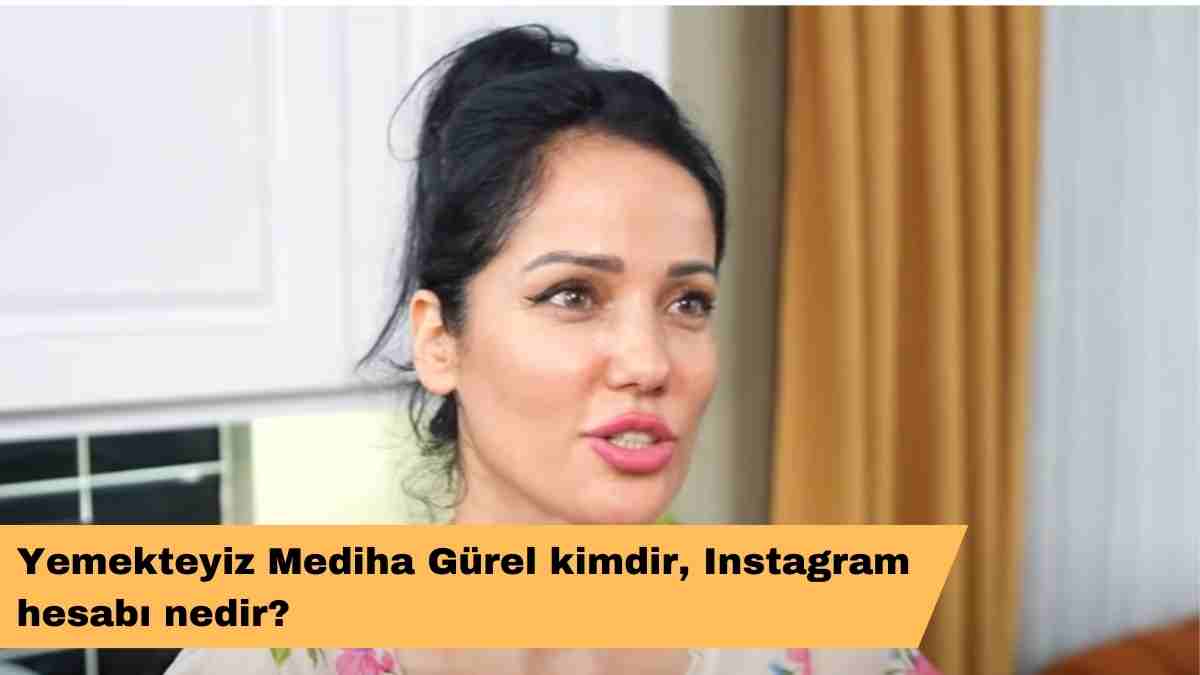 Yemekteyiz Mediha Gürel kimdir