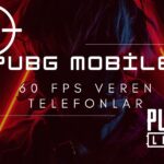 PUBG Mobile 60 FPS veren telefonlar