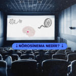 Nörosinema nedir?