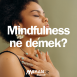Mindfulness ne demek?