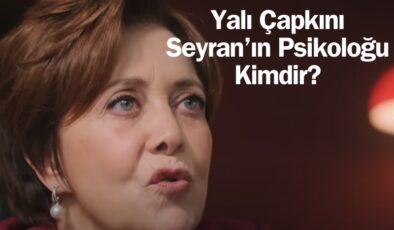 Yalı Çapkını Seyran’ın psikoloğu kim? Tilbe Saran kimdir?